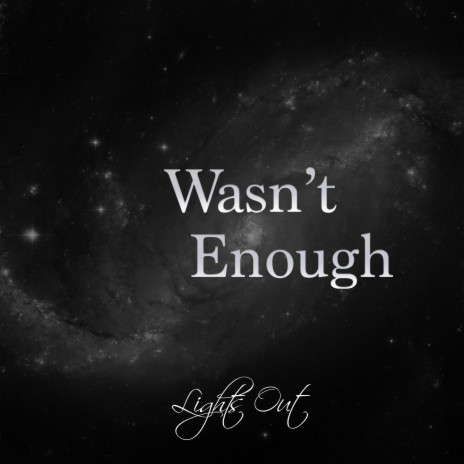 Wasn't Enough | Boomplay Music