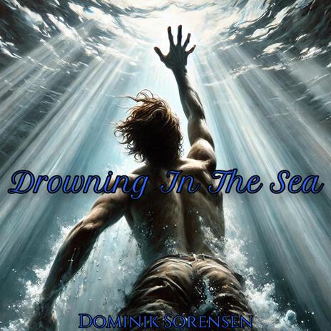 Drowning In The Sea (Male Version)