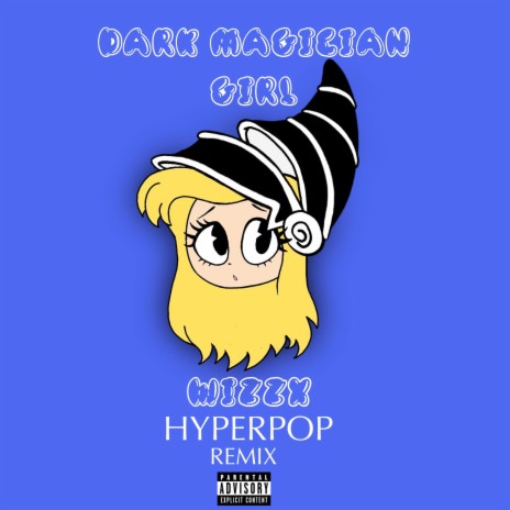 Dark Magician Girl (Hyperpop Wizzx Remix) | Boomplay Music