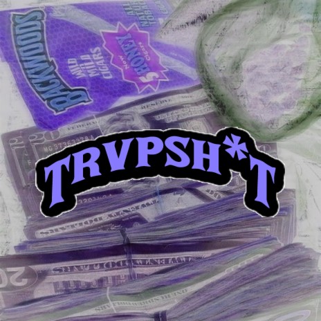 TRVPSHIT | Boomplay Music