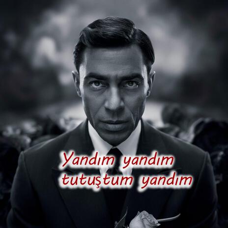 Yandım yandım tutuştum yandım | Boomplay Music