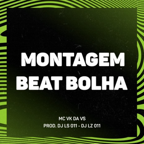 MONTAGEM BEAT BOLHA ft. DJ LZ 011 | Boomplay Music