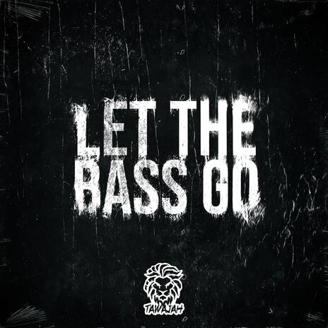 Let the Bass Go (Radio Edit) | Boomplay Music