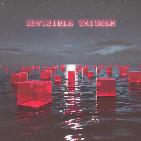 Invisible Trigger | Boomplay Music