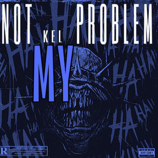 Not My Problem (Freestyle)