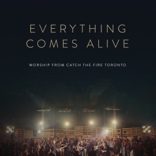 Everything Comes Alive