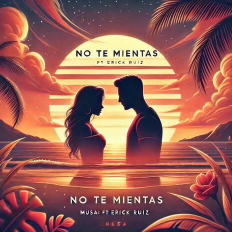 No Te Mientas | Boomplay Music