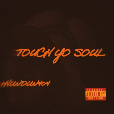 Touch Yo Soul | Boomplay Music