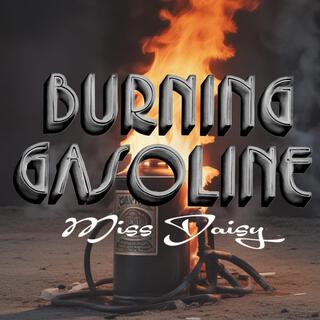 Burning Gasoline lyrics | Boomplay Music