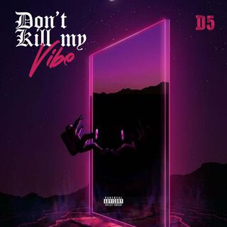 Dont Kill My Vibe (EP)