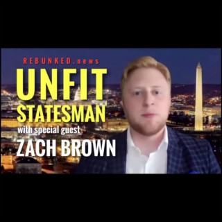 Rebunked #060 | Zach Brown | Unfit Statesman