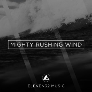 Mighty Rushing Wind