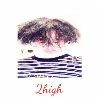 2high