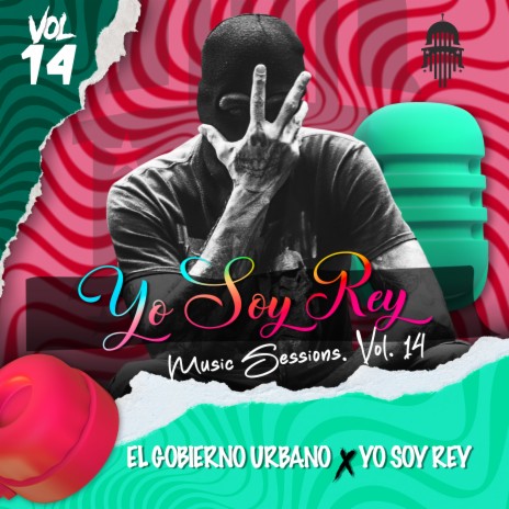 YO SOY REY MUSIC SESSIONS. VOL. 14 ft. Yo.Soy.Rey | Boomplay Music