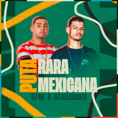 Puta Rara, Puta Mexicana, Vai Sua Cavalona ft. DJ Alex Souza | Boomplay Music