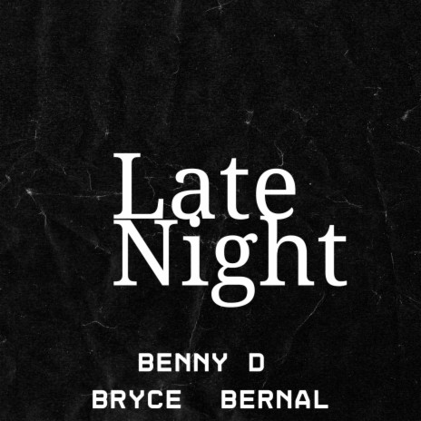 Late Night ft. Bryce & Bernal | Boomplay Music