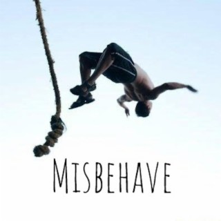 Misbehave