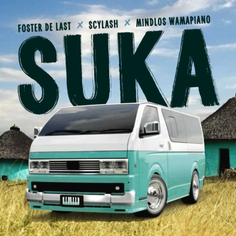 Suka ft. Mindlos Wamapiano & Foster De Last | Boomplay Music