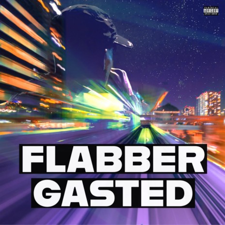 Flabbergasted | Boomplay Music