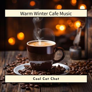 Warm Winter Cafe Music