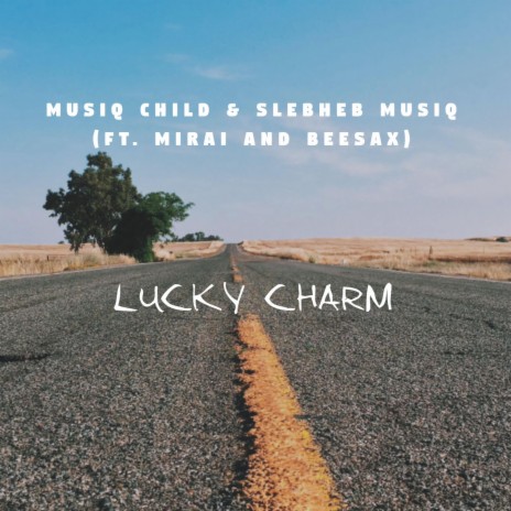 Lucky Charm ft. Slebheb Musiq, Mirai & BeeSax | Boomplay Music
