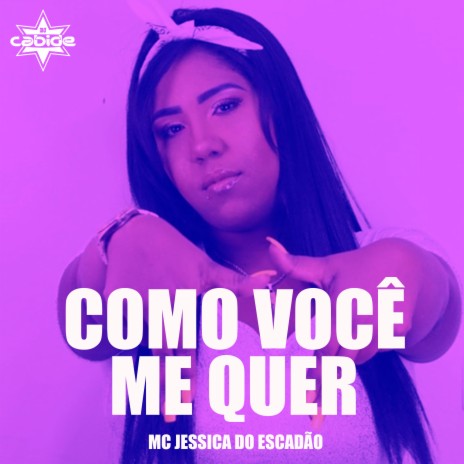 Como Você Me Quer ft. Mc Jéssica do Escadão | Boomplay Music