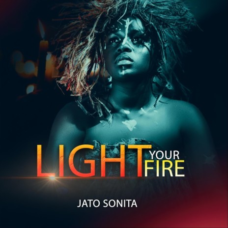 Light Your Fire | Boomplay Music