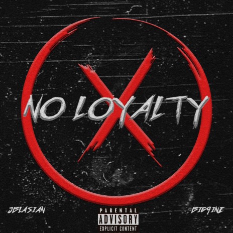 No Loyalty ft. Big9ine | Boomplay Music