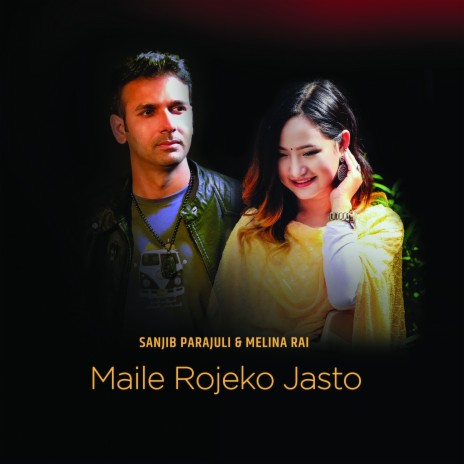 Maile Rojeko Jasto ft. Melina Rai | Boomplay Music