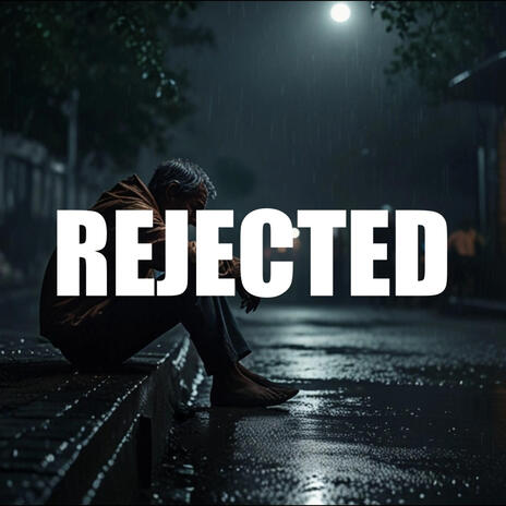 Rejected (Emotional Instrumentals) | Boomplay Music