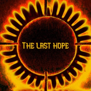 The last hope