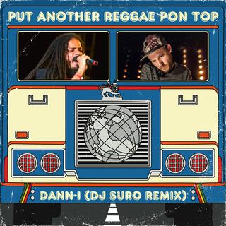 Put Another Reggae Pon Top (Remix)