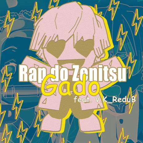 Rap do Zenitsu Gado ft. V.K_Redub | Boomplay Music