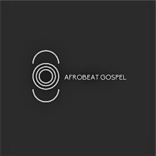 Gospel Afrobeats | Boomplay Music