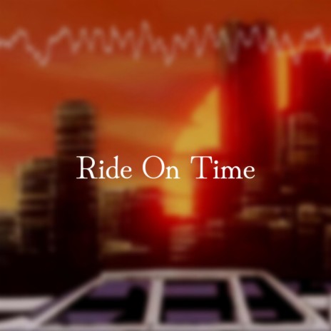 Ride on Time