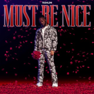 Must Be Nice lyrics | Boomplay Music