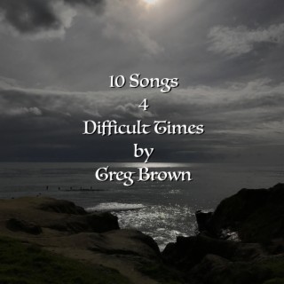 10 Songs 4 Difficult Times