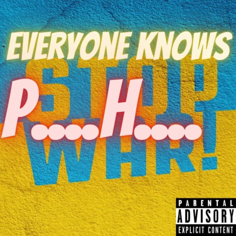 Everyone Knows P....H....! | Boomplay Music
