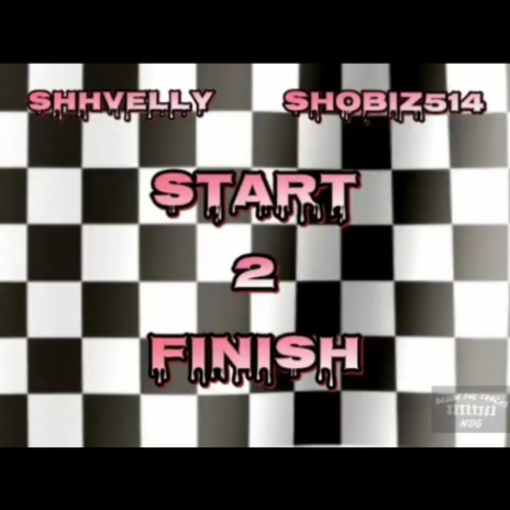 Start 2 Finish ft. shhvelly