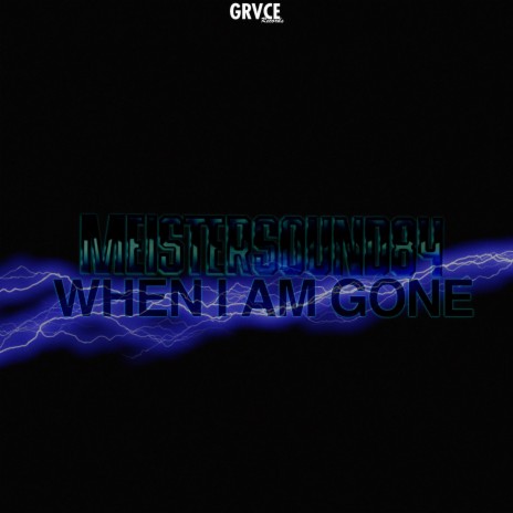 When I Am Gone | Boomplay Music