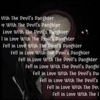 I Fell In Love With the Devil's Daughter