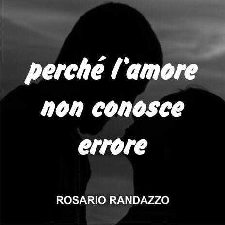 perchè l'amore non conosce errore | Boomplay Music