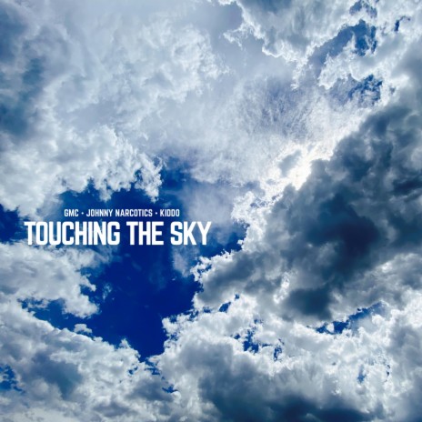 Touching The Sky ft. Johnny Narcotics & Kiddo