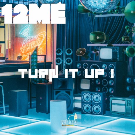 Turn It Up ! | Boomplay Music