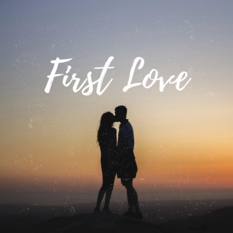 First Love | Boomplay Music