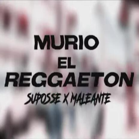 Murio El Reggaeton ft. El Maleante & Pty Audio | Boomplay Music