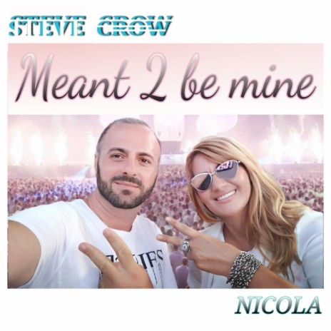 Meant 2 Be Mine (Extended Version) [feat. Nicola] | Boomplay Music