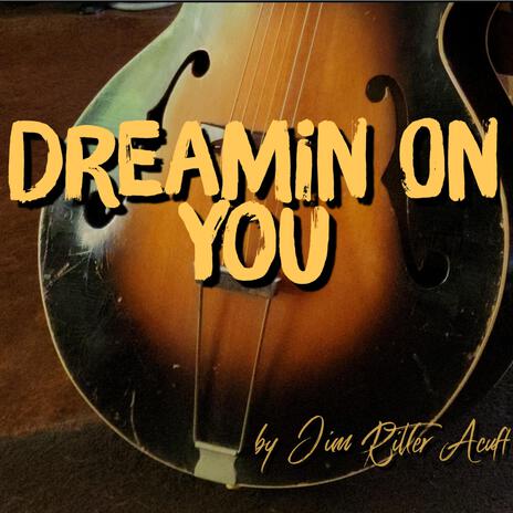 Dreamin on You | Boomplay Music