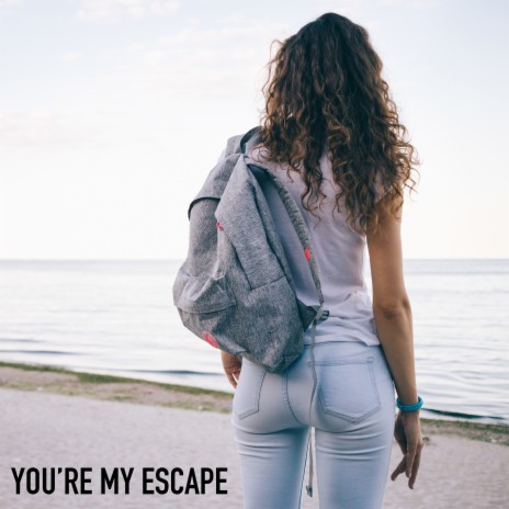You’re My Escape | Boomplay Music