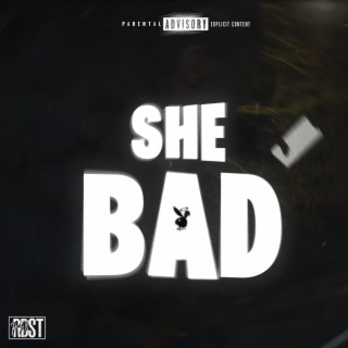 She Bad lyrics | Boomplay Music